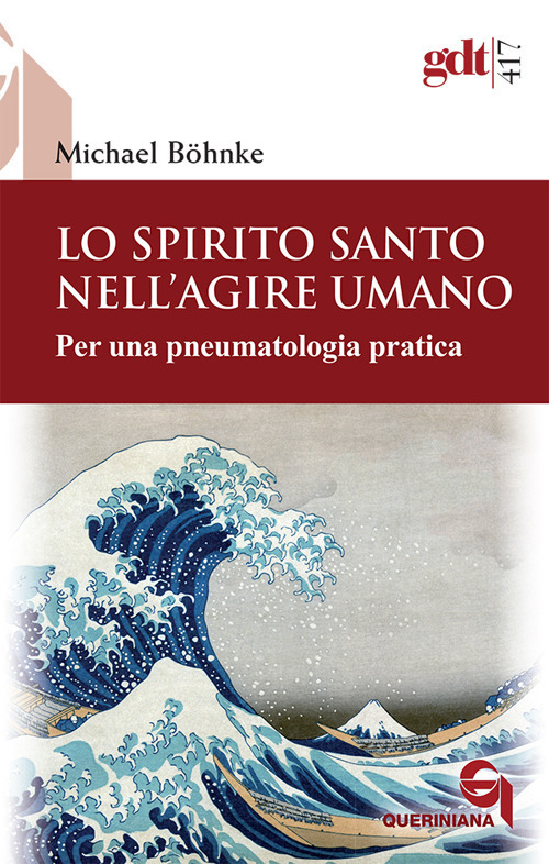 Lo Spirito Santo Nell'agire Umano. Per Una Pneumatologia Pratica