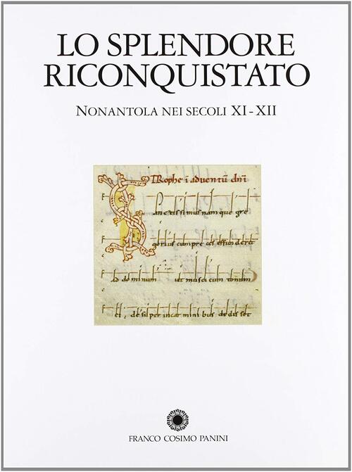 Lo Splendore Riconquistato. Nonantola Nei Secoli Xi-Xii