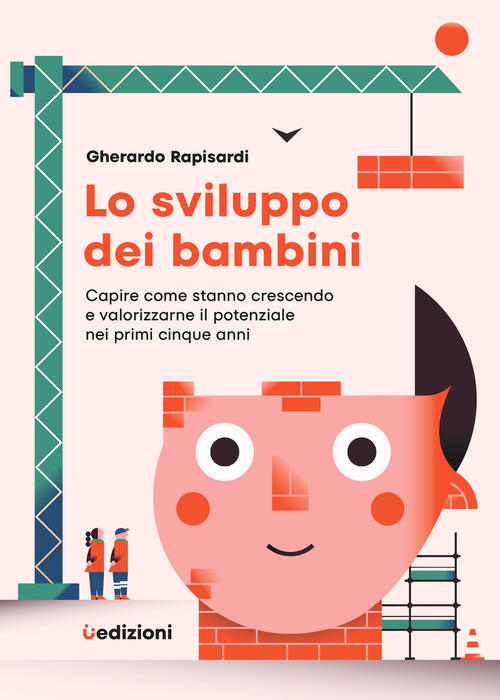 Lo Sviluppo Dei Bambini. Capire Come Stanno Crescendo E Valorizzarne …