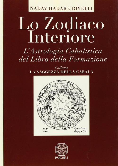 Lo Zodiaco Interiore. L'astrologia Cabalistica Del Libro Della Formazione