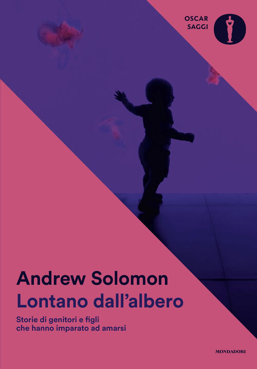 Lontano Dall'albero. Storie Di Genitori E Figli Che Hanno Imparato …