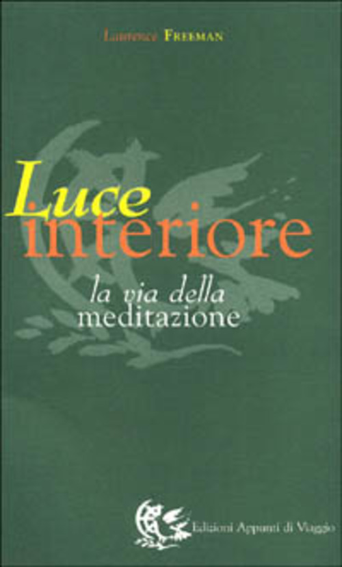 Luce Interiore. La Via Della Meditazione