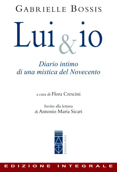 Lui & Io. Diario Intimo Di Una Mistica Del Novecento …