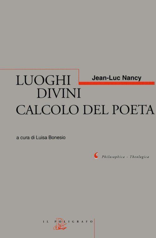 Luoghi Divini. Calcolo Del Poeta