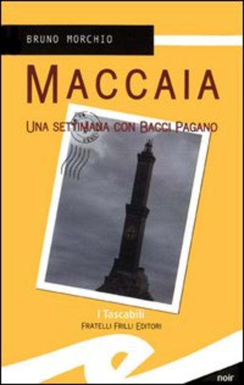 Maccaia. Una Settimana Con Bacci Pagano