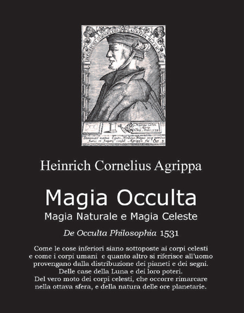 Magia Occulta, Magia Naturale E Magia Celeste. De Occulta Filosofia …