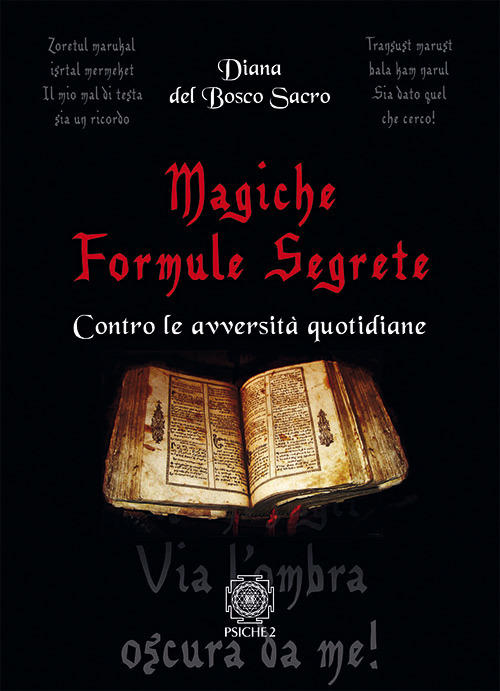 Magiche Formule Segrete. Contro Le Avversita Quotidiane