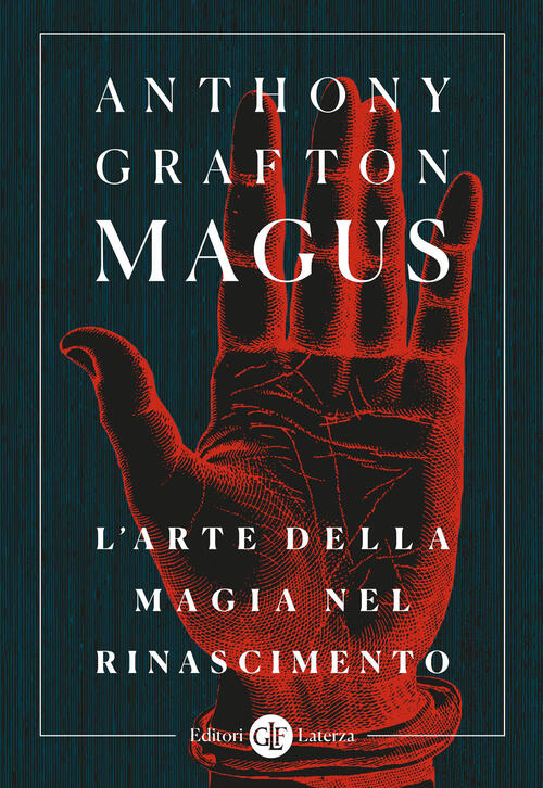 Magus. L'arte Della Magia Nel Rinascimento Anthony Grafton Laterza 2025