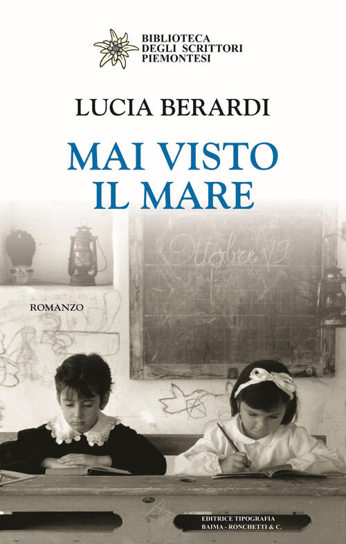 Mai Visto Il Mare Lucia Berardi Editrice Tipografia Baima-Ronchetti 2020