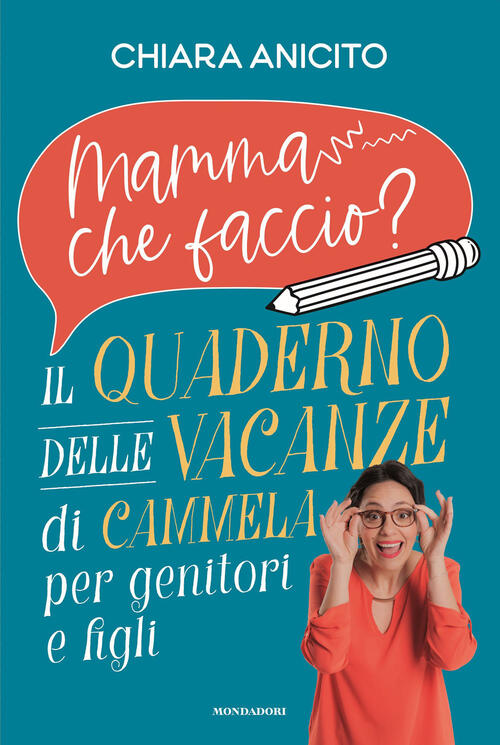 Mamma Che Faccio? Il Quaderno Delle Vacanze Di Cammela Per …