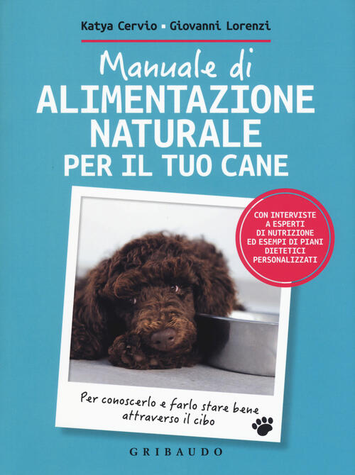 Manuale Di Alimentazione Naturale Per Il Tuo Cane