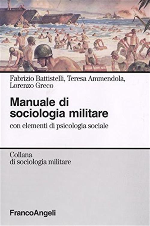 Manuale Di Sociologia Militare. Con Elementi Di Psicologia Sociale Fabrizio …