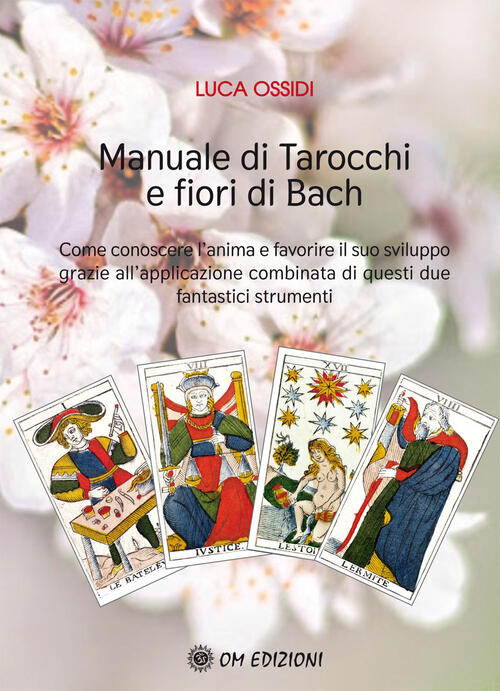 Manuale Di Tarocchi E Fiori Di Bach. Come Conoscere L'anima …