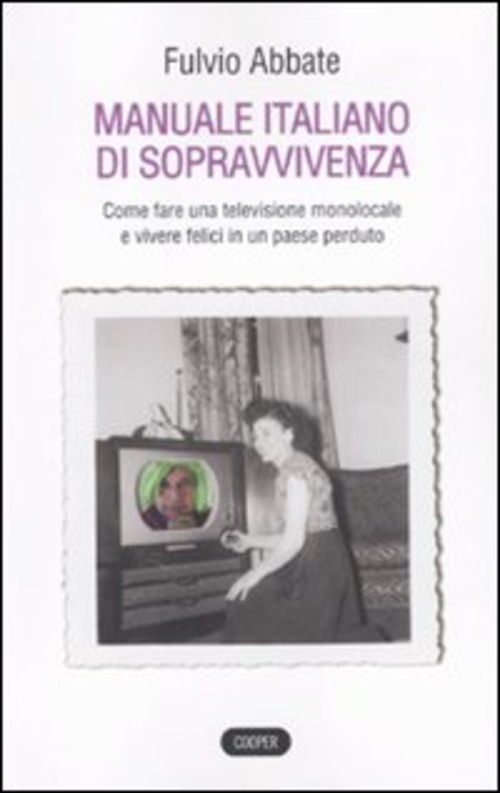 Manuale Italiano Di Sppravvivenza. Come Fare Una Televisione Monolocale E …