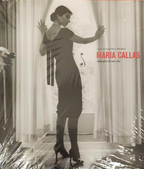 Maria Callas. Immagini Di Una Vita Y. B. Dherbier White …