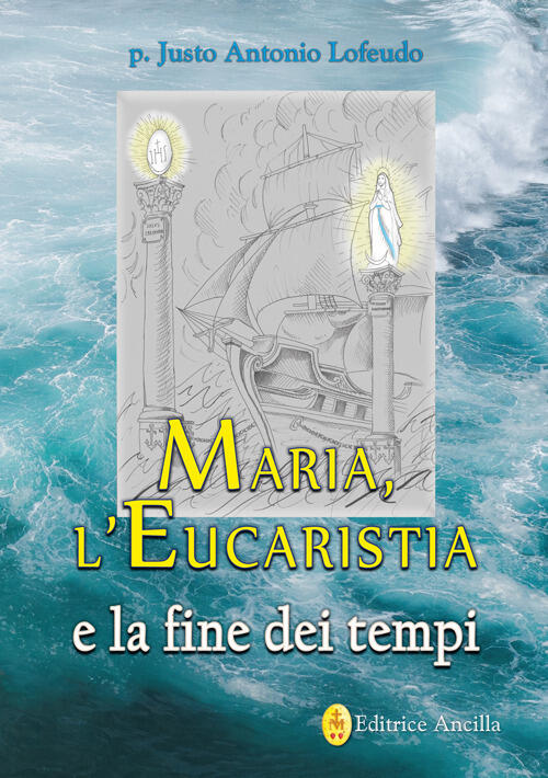 Maria, L'eucaristia E La Fine Dei Tempi