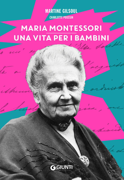 Maria Montessori. Una Vita Per I Bambini