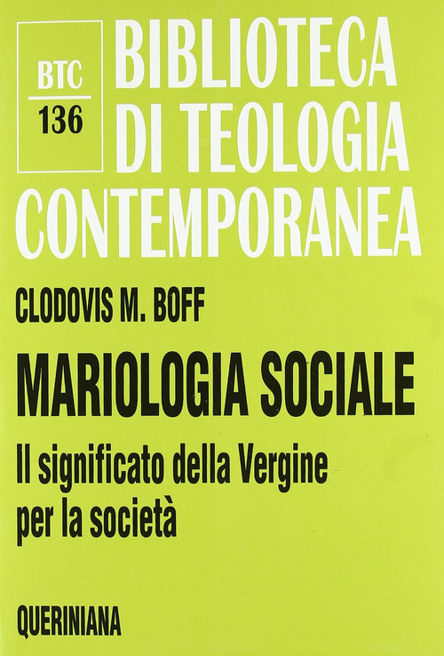 Mariologia Sociale. Il Significato Della Vergine Per La Societa