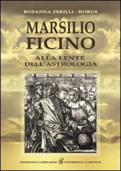 Marsilio Ficino. Alla Lente Dell'astrologia