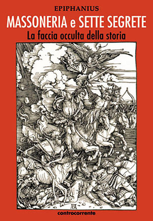 Massoneria E Sette Segrete. La Faccia Occulta Della Storia. Ediz. …
