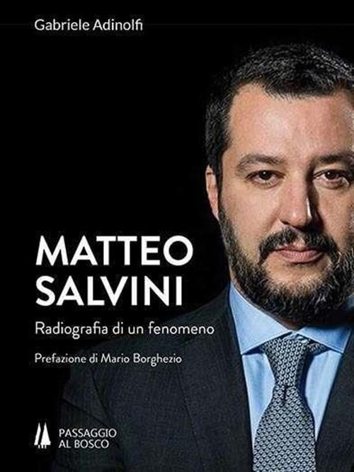Matteo Salvini Radiografia Di Un Fenomeno