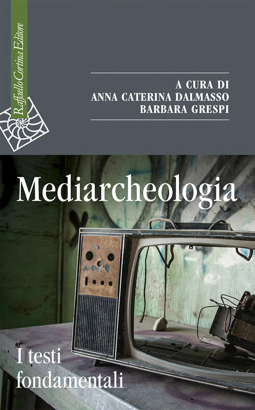 Mediarcheologia. I Testi Fondamentali