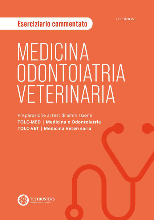Medicina, Odontoiatria E Veterinaria. Eserciziario Commentato. Preparazione Ai Test Di …