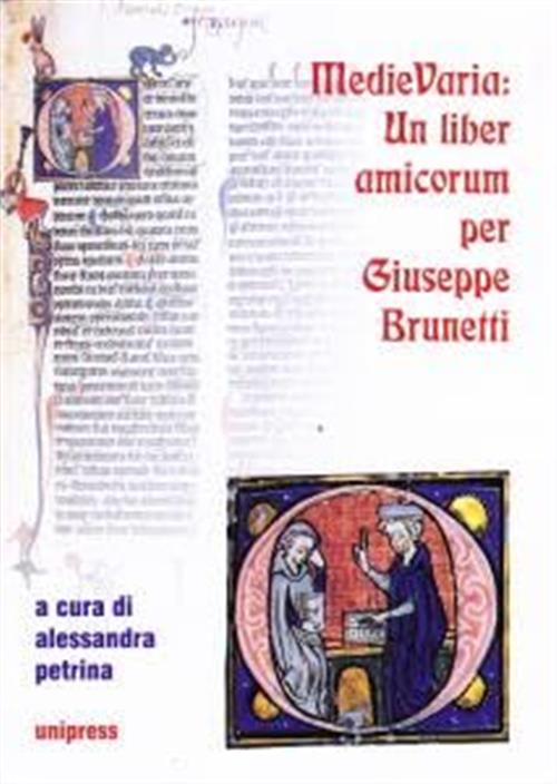 Medievaria: Un Liber Amicorum Per Giuseppe Brunetti