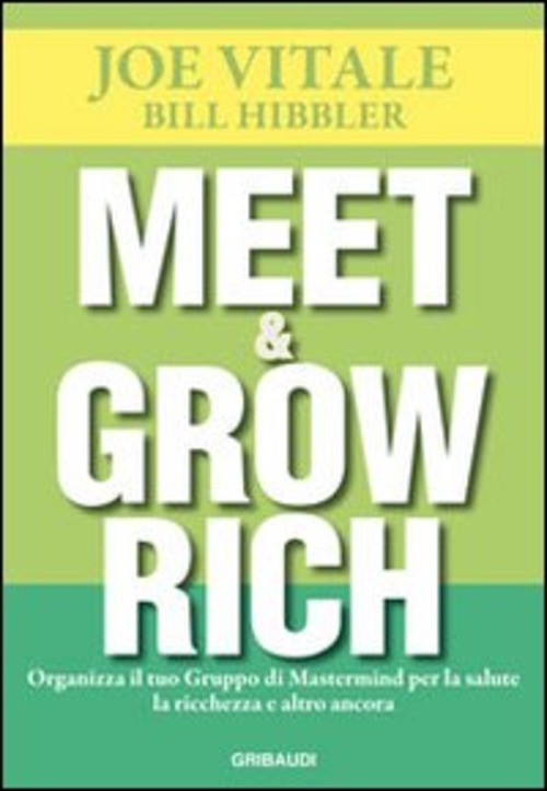 Meet & Grow Rich. Organizza Il Tuo Gruppo Mastermind Per …