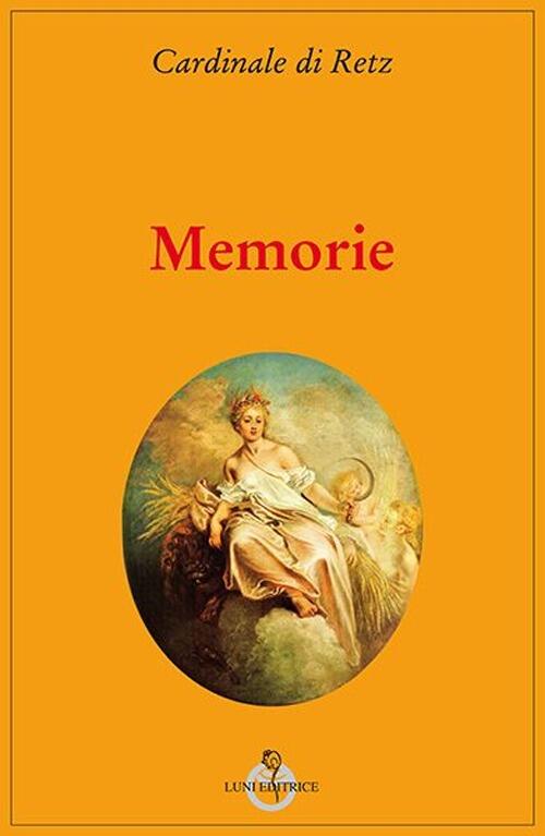 Memorie Retz (Cardinale Di) Luni Editrice 2013