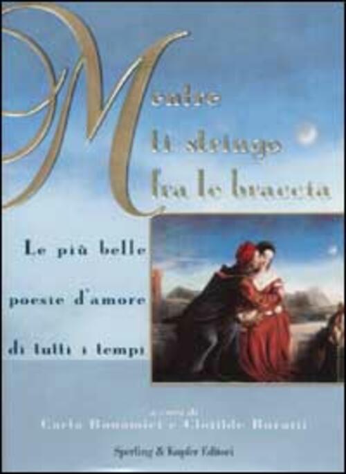 Mentre Ti Stringo Fra Le Braccia. Le Piu Belle Poesie …