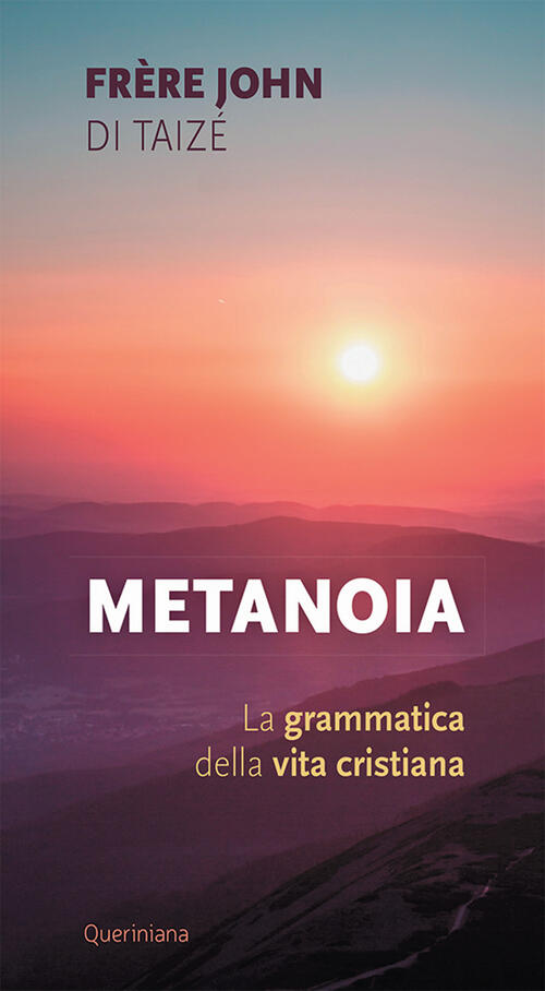 Metanoia. La Grammatica Della Vita Cristiana