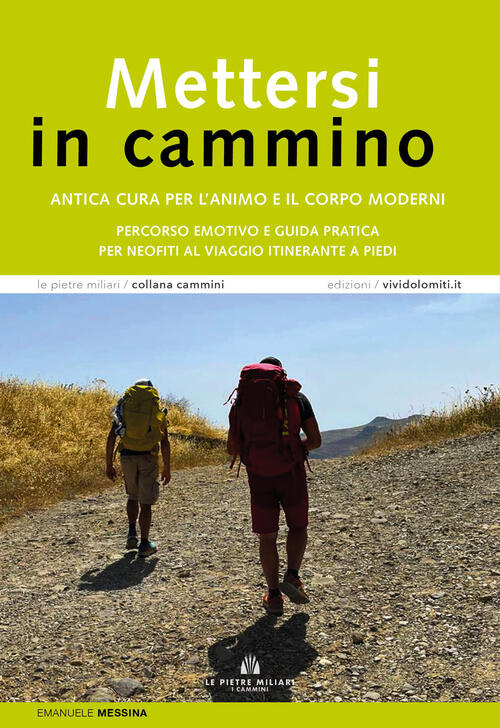 Mettersi In Cammino. Antica Cura Per L'animo E Il Corpo …