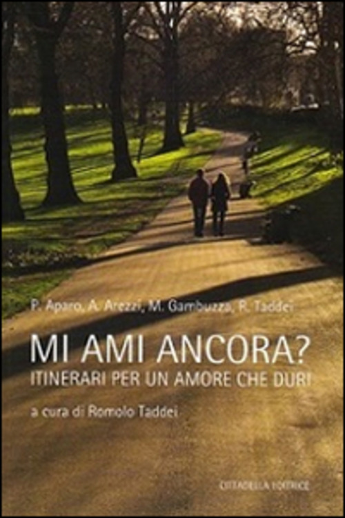 Mi Ami Ancora? Itinerari Per Un Amore Che Duri