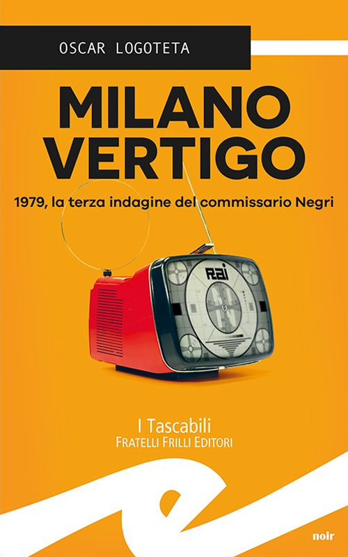 Milano Vertigo. 1979, La Terza Indagine Del Commissario Negri