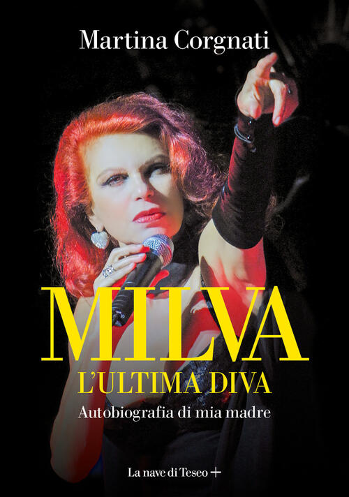 Milva. L'ultima Diva. Autobiografia Di Mia Madre