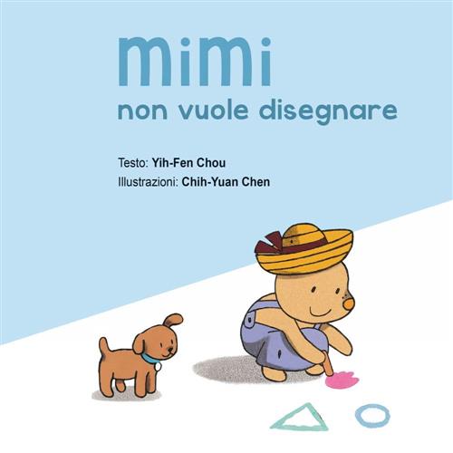 Mimi Non Vuole Disegnare Chou Yih-Fen, C. Chih-Yuan Picarona Italia …