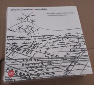 Minimo&Sostenibile. La Citta Ha Raggiunto La Montagna, Umanesimo Disegnativo