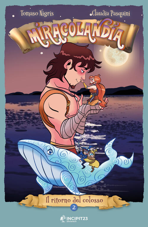 Miracolandia. Ediz. Illustrata. Vol. 2: Ritorno Del Colosso, Il. Tomaso …