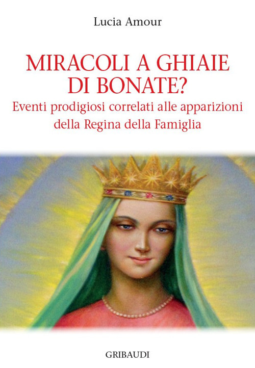 Miracoli A Ghiaie Di Bonate? Eventi Prodigiosi Correlati Alle Apparizioni …