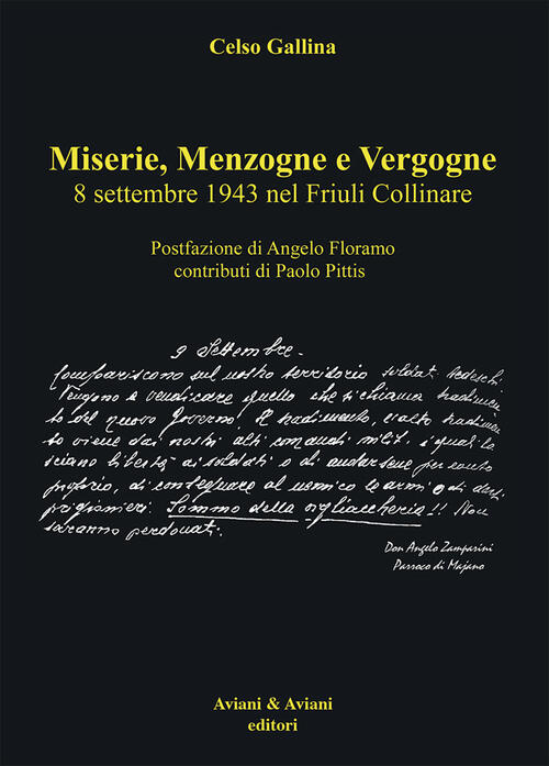 Miserie, Menzogne E Vergogne. 8 Settembre 1943 Nel Friuli Collinare