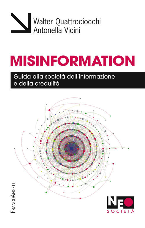Misinformation. Guida Alla Societa Dell'informazione E Della Credulita Walter
