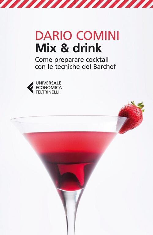 Mix & Drink. Come Preparare Cocktail Con Le Tecniche Del …