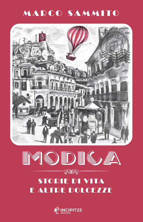 Modica. Storie Di Vita E Altre Dolcezze