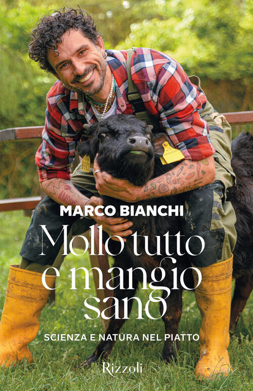 Mollo Tutto E Mangio Sano. Scienza E Natura Nel Piatto …