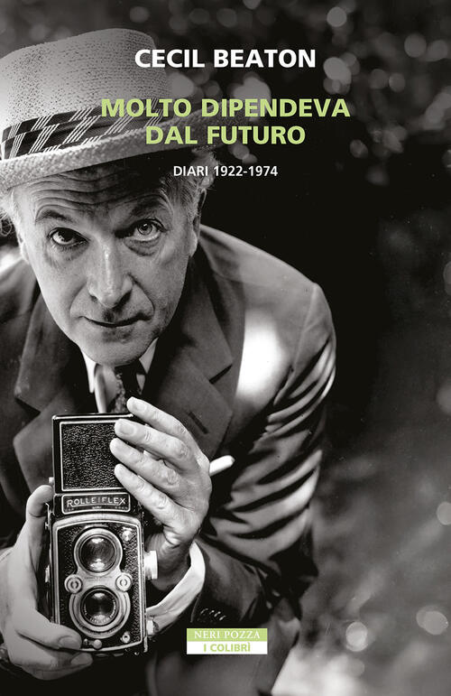 Molto Dipendeva Dal Futuro. Diari 1922-1974 Cecil Beaton Neri Pozza …