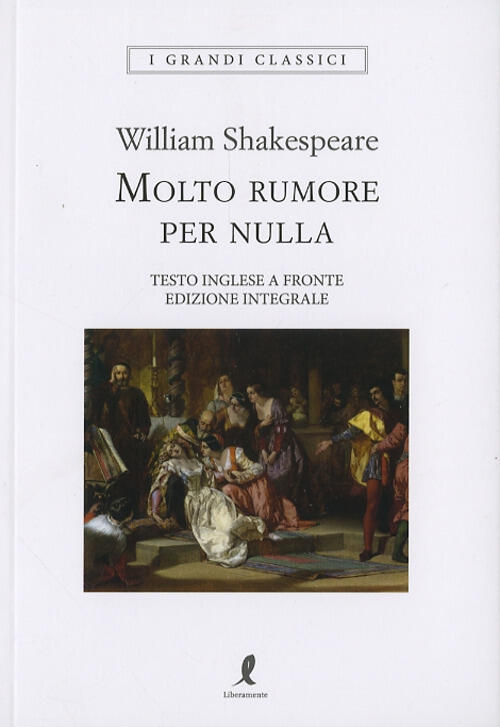 Molto Rumore Per Nulla. Testo Inglese A Fronte William Shakespeare …