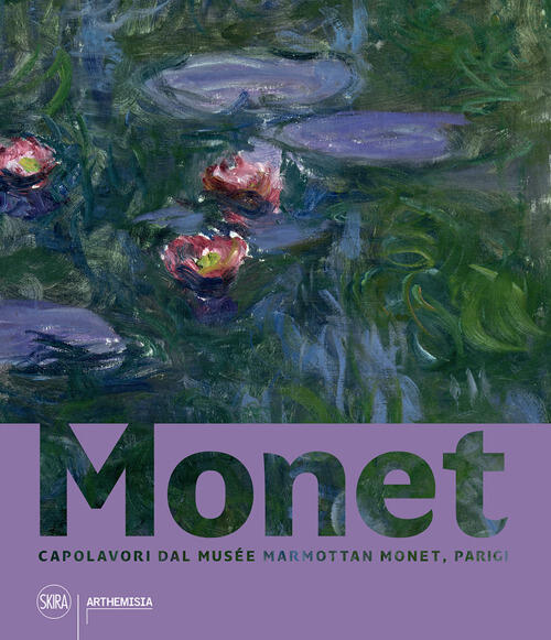 Monet. Capolavori Dal Musee Marmottan Monet, Parigi