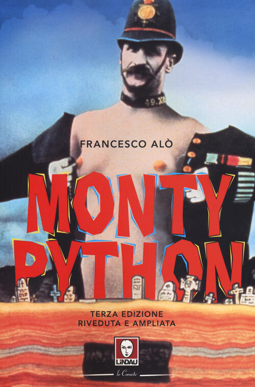 Monty Python. La Storia, Gli Spettacoli, I Film Francesco Alo …