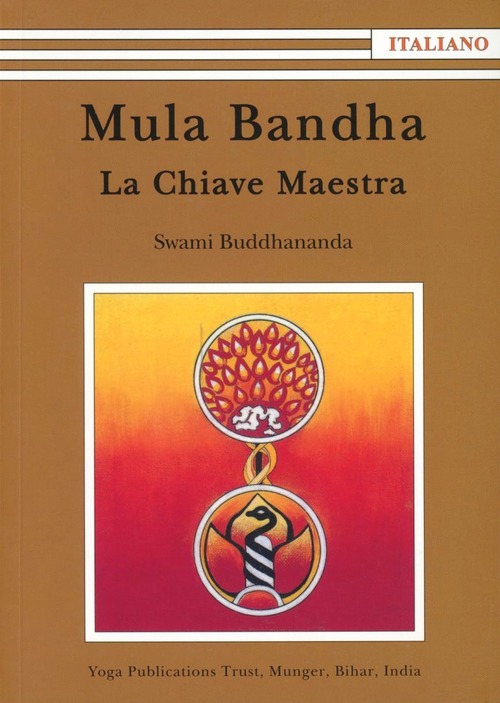 Mula Bandha. La Chiave Maestra Swami Buddhananda Satyananda Ashram Italia …